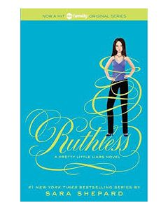 RUTHLESS  A PRETTY LITTLE LIARS NOVEL
