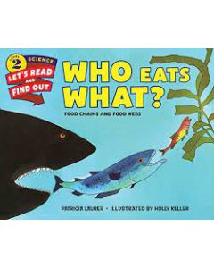 Who Eats What?: Food Chains and Food Webs