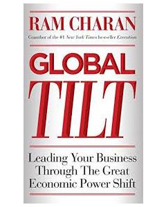 Global Tilt: Leading Your Business Through the Great Economic Power Shift