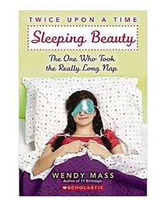 Sleeping Beauty| the One Who Took the Really Long Nap: A Wish Novel (Twice Upon a Time #2): A Wish Novel