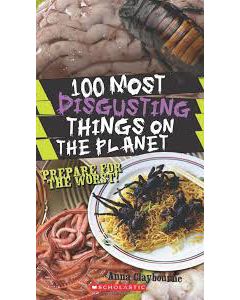 100 Most Disgusting Things on the Planet