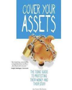 Cover Your Assets: The Teens' Guide to Protecting Their Money and Their Stuff