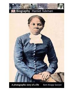 Harriet Tubman a photographic story of a life DK BIOgraphy