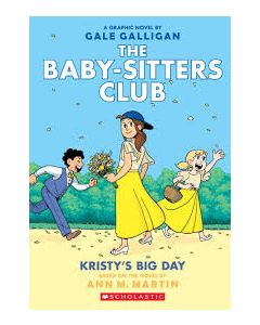 Kristy's Big Day (the Baby-Sitters Club Graphix #6)| Volume 6: Full-Color Edition (Full Color)