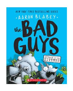 The Bad Guys in Attack of the Zittens (the Bad Guys #4)| Volume 4