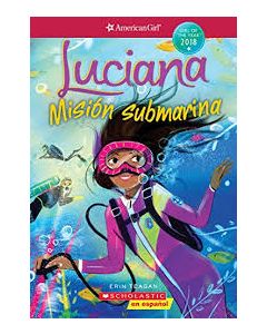 Luciana: Misi√≥n Submarina (Braving the Deep) (American Girl: Girl of the Year 2018| Book 2)| Volume 2: Spanish Edition