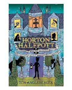 Horton Halfpott: Or| the Fiendish Mystery of Smugwick Manor; Or| the Loosening of m'Lady Luggertuck's Corset