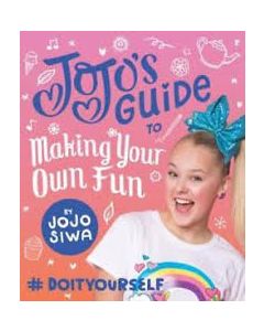 Jojo's Guide to Making Your Own Fun: #doityourself