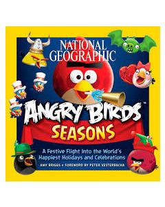 National Geographic Angry Birds Seasons: A Festive Flight Into the World's Happiest Holidays and Celebrations