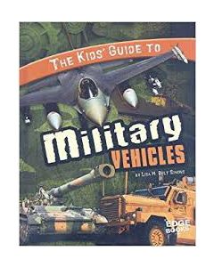 The Kids' Guide to Military Vehicles