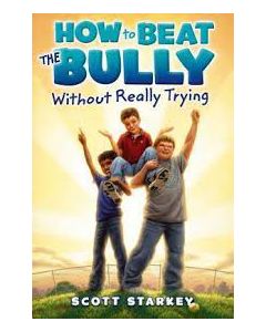 How to Beat the Bully Without Really Trying (Reprint)