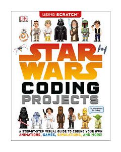 Star Wars Coding Projects: A Step-By-Step Visual Guide to Coding Your Own Animations| Games| Simulations an