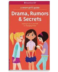 A Smart Girl's Guide: Drama| Rumors and Secrets: Staying True to Yourself in Changing Times