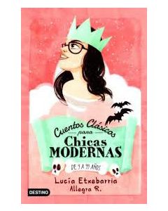 CUENTOS CLASICOS PARA CHICAS MODERNAS